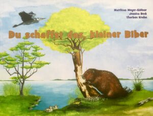 Du schaffst das, kleiner Biber